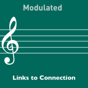 Links to Connection – Modulated