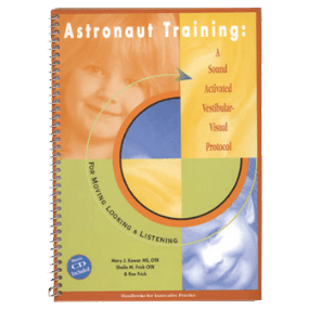 Astronaut Training: A Sound Activated Vestibular-Visual Protocol for Moving, Looking & Listening (Handbook with Companion CD)