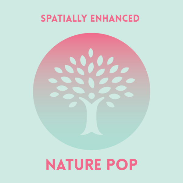 Nature Pop - Spatially Enhanced