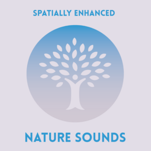 Nature Sounds - Spatially Enhanced